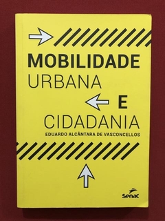 Livro- Mobilidade Urbana E Cidadania - Editora Senac - Semin