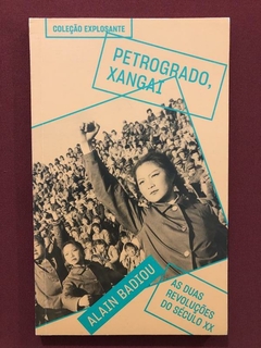 Livro - Petrogrado, Xangai - Alain Badiou - UBU - Seminovo