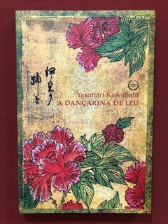 Livro - A Dançarina De Izu - Yasunari Kawabata - Seminovo