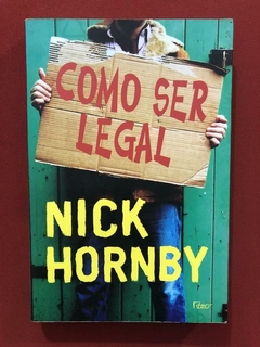 Livro - Como Ser Legal - Nick Hornby - Editora Rocco