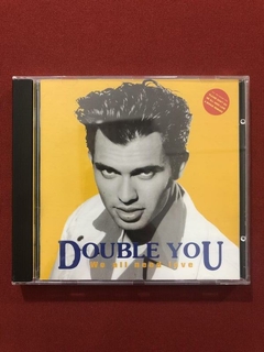 CD - Double You - We All Need Love - Importado - Seminovo