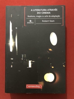 Livro - A Literatura Através Do Cinema - Robert Stam - Editora UFMG