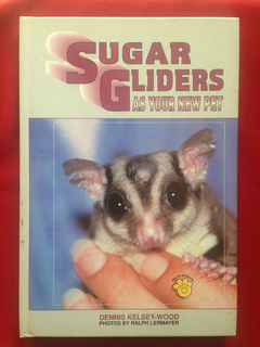 Livro - Sugar Gliders: As Your New Pet - Dennis K. - Semin.