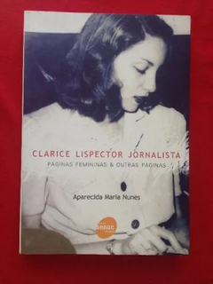 Livro - Clarice Lispector Jornalista - Págnas Femininas