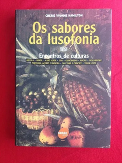 Livro - Os Sabores Da Lusofonia: Encontros De Culturas - Se.
