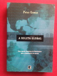 Livro - A Roleta Global - Peter Gowan