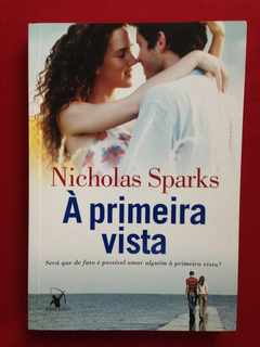 Livro - À Primeira Vista - Nicholas Sparks - Seminovo