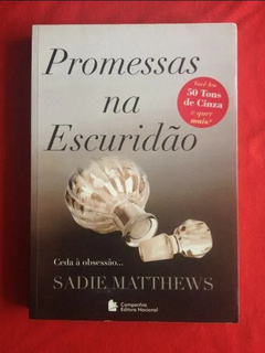 Livro - Promessas Na Escuridão - Sadie Matthews - Seminovo