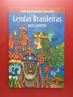 Livro - Lendas Brasileiras Para Jovens - Luís Da C. - Semin