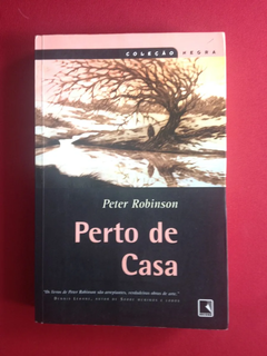 Livro - Perto De Casa - Peter Robinson - Seminovo