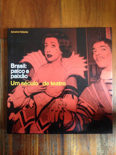 Livro - Brasil: Palco E Paixão - Um Século De Teatro