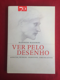 Livro - Ver Pelo Desenho - Manfredo Massironi - Seminovo