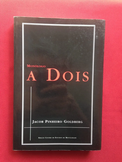 Livro - Monólogo A Dois - Jacob Pinheiro Goldberg