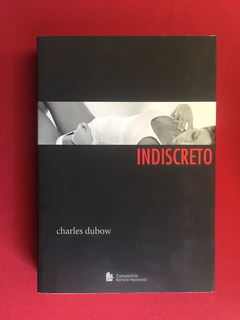 Livro - Indiscreto - Charles Dubow - Seminovo
