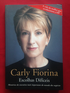 Livro - Escolhas Difíceis - Carly Fiorina