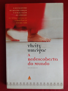 Livro - A Redescoberta Do Mundo - Thrity Umrigar