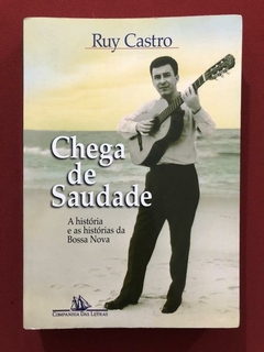 Livro - Chega De Saudade - Ruy Castro - Cia. Das Letras