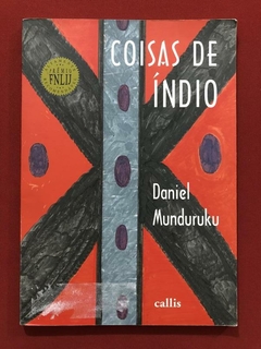 Livro - Coisas De Índio - Daniel Munduruku - Ed. Callis