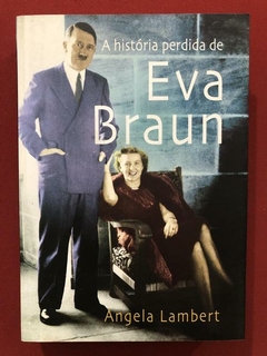 Livro - A História Perdida De Eva Braun - Angelo Lambert - Ed. Globo