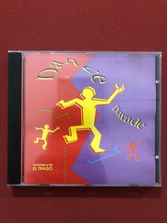 CD - Dance Parade - Incluindo O Hit El Trago - Nacional