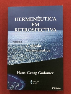 Livro - Hermenêutica Em Retrospectiva - Vol. 2 - Hans-Georg Gadamer - Editora Vozes