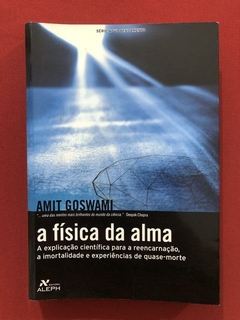 Livro - A Física Da Alma - Amit Goswami - Ed. Aleph