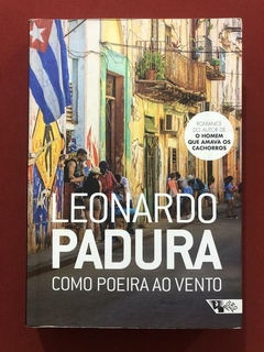 Livro - Como Poeira Ao Vento - Leonardo Padura - Ed. Boitempo