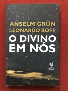 Livro- O Divino Em Nós - Anselm Grun, Leonardo Boff - Seminovo
