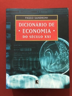 Livro - Dicionário De Economia Do Século XXI - Paulo Sandroni - Record