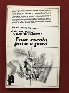 Livro - Uma Escola Para O Povo - María Teresa Nidelcoff - Brasiliense - comprar online