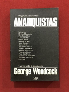 Livro - Os Grandes Escritos Anarquistas - George Woodcock