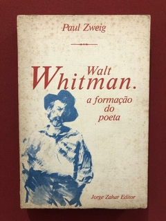 Livro - Walt Whitman: A Formação Do Poeta - Paul Zweig