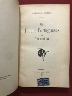 Livro - Os Judeus Portugueses Em Amsterdam - Mendes dos Remedios - Sebo Mosaico - Livros, DVD's, CD's, LP's, Gibis e HQ's