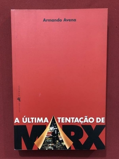 Livro - A Última Tentação De Marx - Armando Avena - Relume