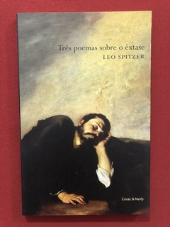 Livro - Três Poemas Sobre O Êxtase - Leo Spitzer - Seminovo