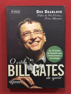 Livro- O Estilo Bill Gates De Gerir- Des Dearlove- Ed. Gente