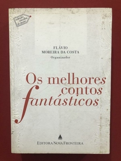 Livro - Os Melhores Contos Fantásticos - Flávio Moreira
