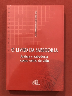 Livro - O Livro Da Sabedoria - Luiz Alexandre Solano - Editora Paulinas - Seminovo