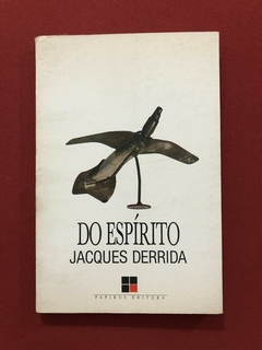 Livro - Do Espírito - Jacques Derrida - Editora Papirus