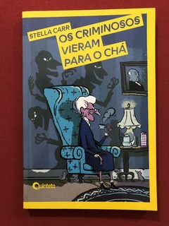 Livro - Os Criminosos Vieram Para O Chá - Stella Carr - Quinteto - Seminovo
