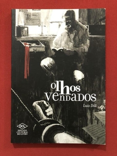 Livro - Olhos Vendados - Luís Dill - Difusão Cultural Do Livro