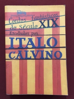 Livro - Contos Fantásticos Do Século XIX - Italo Calvino - Cia. Das Letras