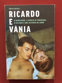 Livro- Ricardo E Vânia - Chico Felitti - Ed. Todavia - Semin