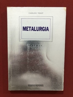 Livro - Metalurgia - Carlos Vogt - Companhia Das Letras