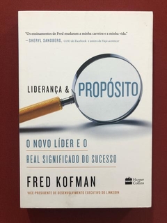 Livro - Liderança E Propósito - Fred Kofman - Seminovo