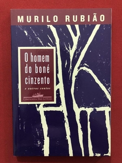 Livro - O Homem Do Boné Cinzento - Murilo Rubião - Seminovo