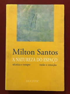 Livro - A Natureza Do Espaço - Milton Santos - Hucitec