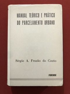 Livro - Manual Teórico E Prático Do Parcelamento Urbano - Sérgio A. Frazão