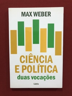 Livro- Ciência E Política: Duas Vocações - Max Weber - Semin