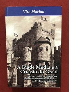 Livro - A Idade Média E A Criação Do Graal - Seminovo